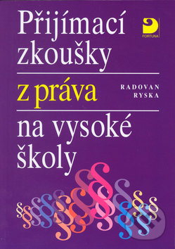 Přijímací zkoušky z práva na vysoké školy - Radovan Ryska, Fortuna, 2006