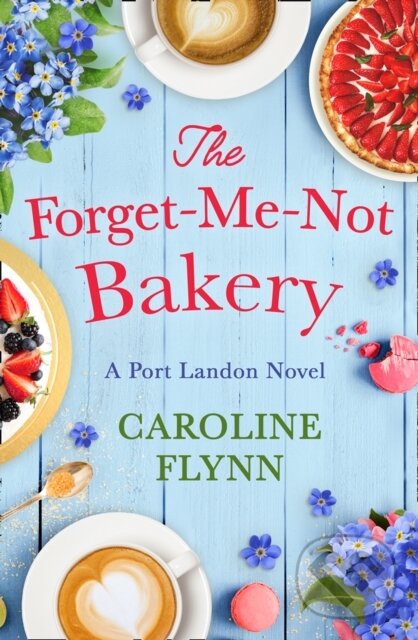 Levně The Forget-Me-Not Bakery - Caroline Flynn - kniha z kategorie Beletria