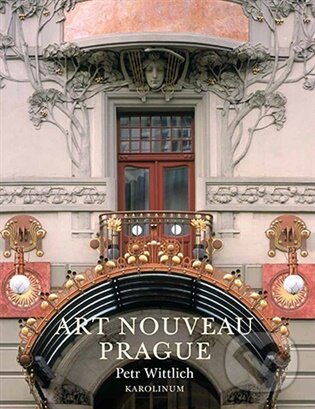 Levně Art Nouveau Prague - Petr Wittlich - kniha z kategorie História