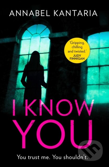 Levně I Know You - Annabel Kantaria - kniha z kategorie Thrillery