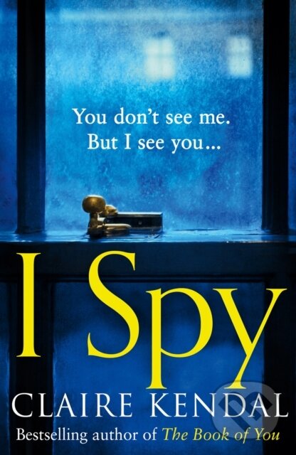 Levně I Spy - Claire Kendal - kniha z kategorie Detektívky, trilery a horory
