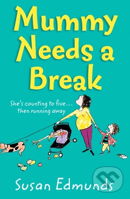 Levně Mummy Needs a Break - Susan Edmunds - kniha z kategorie Beletria