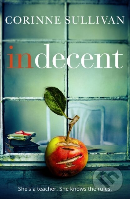 Levně Indecent - Corinne Sullivan - kniha z kategorie Thrillery