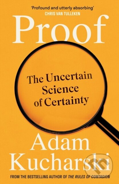 Levně Proof (The Uncertain Science of Certainty) - Adam Kucharski - kniha z kategorie Humanitné a spoločenské vedy