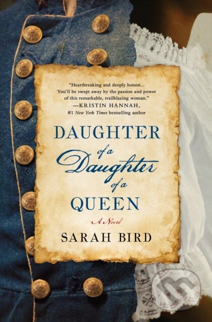 Levně Daughter of a Daughter of a Queen (A Novel) - Sarah Bird