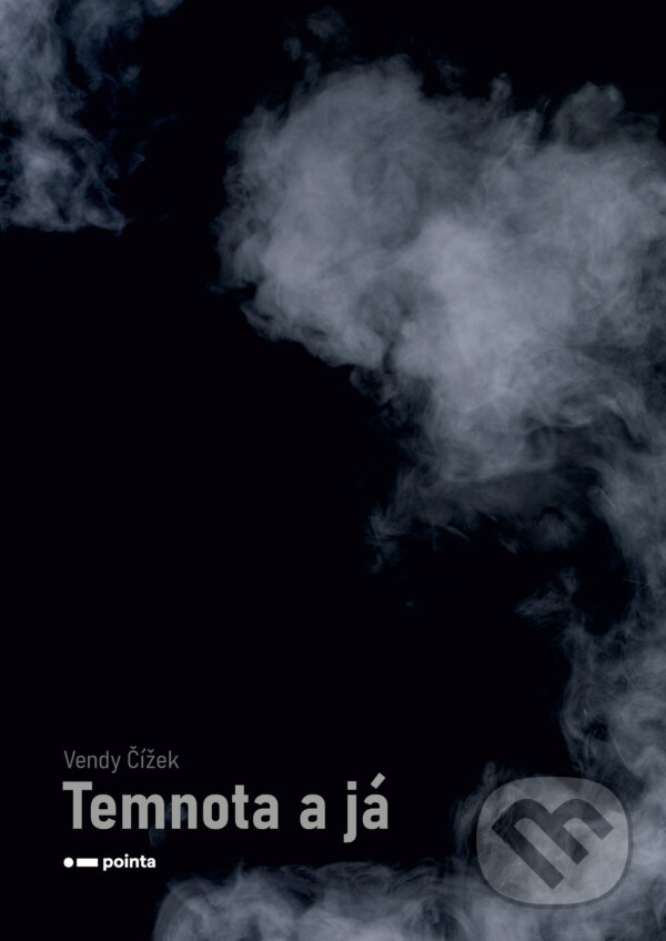E-kniha: Temnota a já (Vendy Čížek). Pointa, 2026