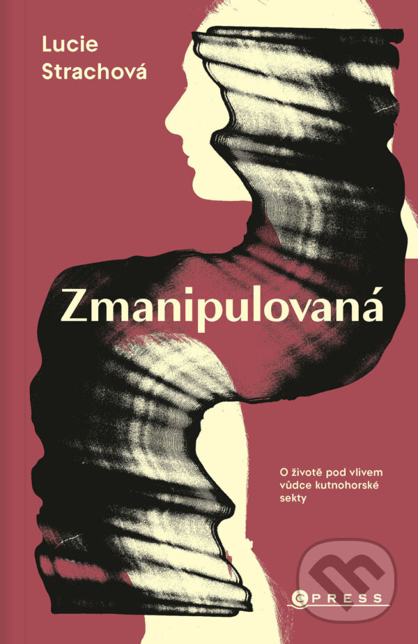 E-kniha: Zmanipulovaná (Lucie Strachová). CPRESS, 2026