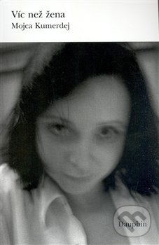 Víc než žena - Moca Kumerdejová, Dauphin, 2008