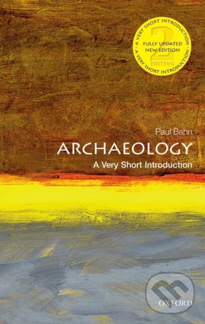 Levně Archaeology (A Very Short Introduction) - Paul Bahn - kniha z kategorie História