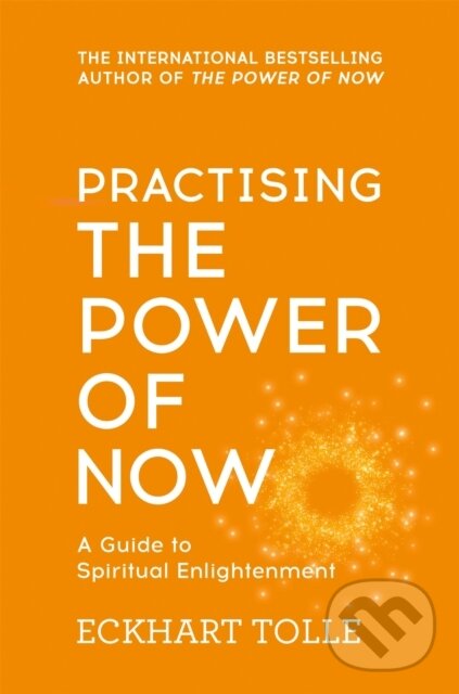 Kniha: Practising the Power of Now (Eckhart Tolle)