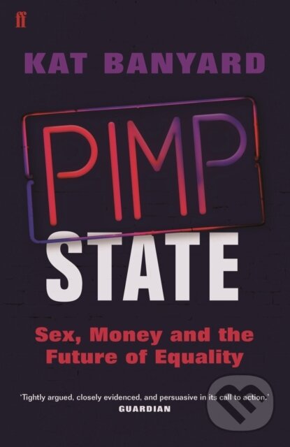 Levně Pimp State (Sex, Money and the Future of Equality) - kniha z kategorie Sociológia