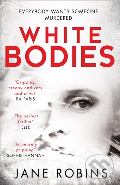 Levně White Bodies - Jane Robins - kniha z kategorie Thrillery