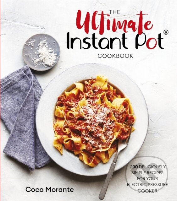 Levně The Ultimate Instant Pot Cookbook (200 deliciously simple recipes for your electric pressure cooker) - kniha z kategorie Zdravie a životný štýl