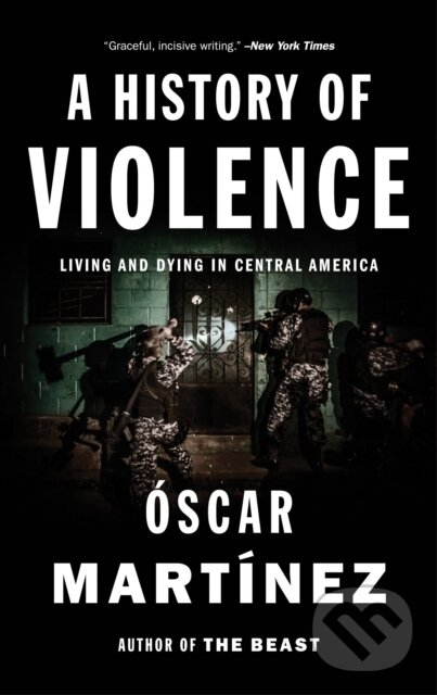 Levně A History of Violence (Living and Dying in Central America) - kniha z kategorie História