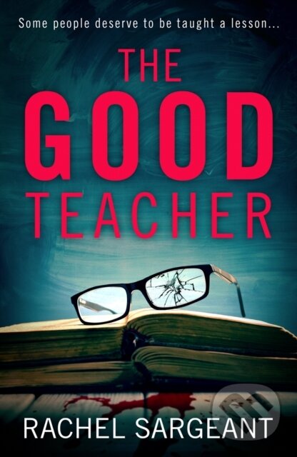 Kniha: The Good Teacher (Rachel Sargeant). One More Chapter, 2019