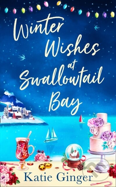 Levně Winter Wishes At Swallowtail Bay - Katie Ginger - kniha z kategorie Spoločenská beletria