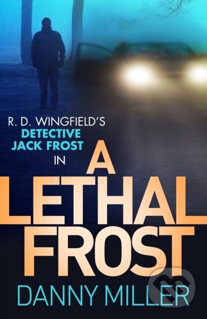 Levně A Lethal Frost (DI Jack Frost series 5) - Danny Miller - kniha z kategorie Detektívky, trilery a horory