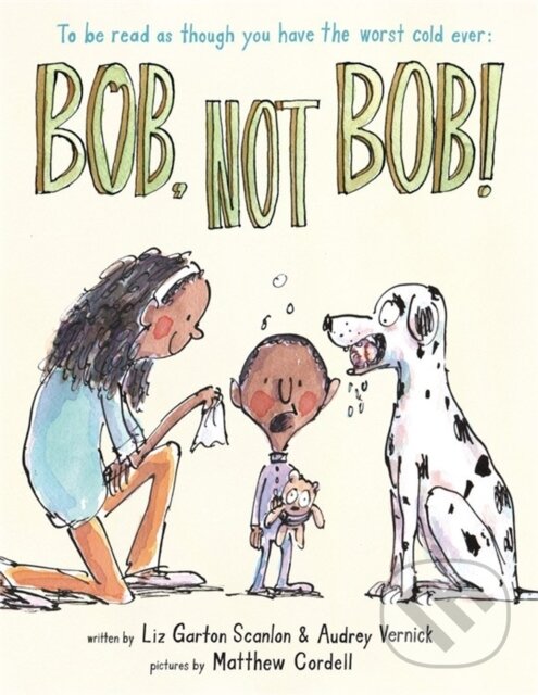 Levně Bob, Not Bob! (*to be read as though you have the worst cold ever) - kniha z kategorie Beletria
