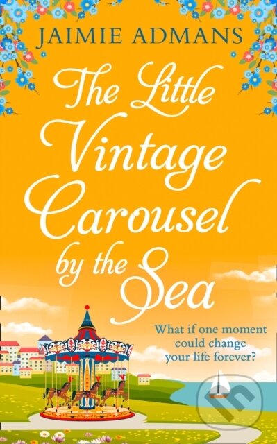 Levně The Little Vintage Carousel By The Sea - Jaimie Admans - kniha z kategorie Beletria