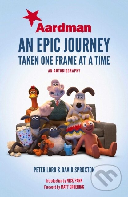 Levně Aardman: An Epic Journey (Taken One Frame at a Time) - kniha z kategorie Životopisy