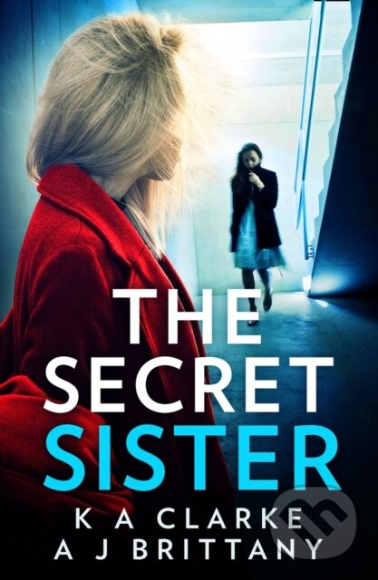 Levně The Secret Sister - A J Brittany, K A Clarke - kniha z kategorie Beletria