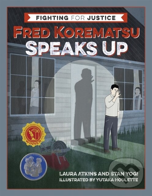 Levně Fred Korematsu Speaks Up - Laura Atkins, Stan Yogi - kniha z kategorie Naučné knihy