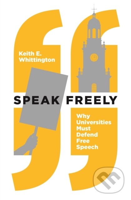 Levně Speak Freely (Why Universities Must Defend Free Speech) - kniha z kategorie Humanitné a spoločenské vedy