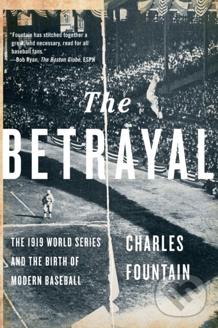 Levně The Betrayal (The 1919 World Series and the Birth of Modern Baseball) - kniha z kategorie Kolektívne športy