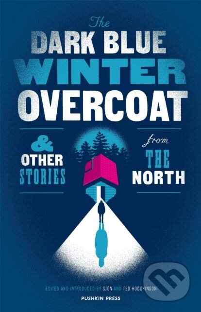 Levně The Dark Blue Winter Overcoat (And Other Stories from the North) - kniha z kategorie Životopisy, reportáže a myšlienky