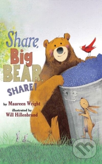 Kniha: Share, Big Bear, Share! (Maureen Wright). , 2017