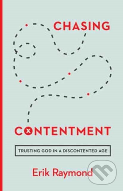 Levně Chasing Contentment (Trusting God in a Discontented Age) - kniha z kategorie Filozofia