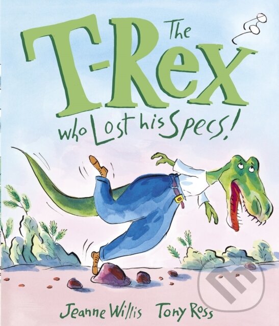 Levně The T-Rex Who Lost His Specs! - Jeanne Willis - kniha z kategorie Pre deti a mládež