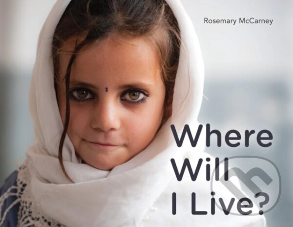 Levně Where Will I Live? - Rosemary McCarney - kniha z kategorie Beletria