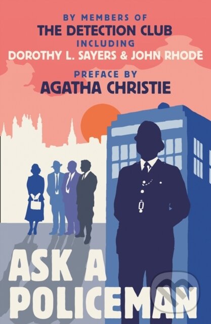 Kniha: Ask A Policeman (Agatha Christie, The Detection Club, Helen Simpson, Gladys Mitchell, Dorothy L. Sayers a Anthony Berkeley). , 2019