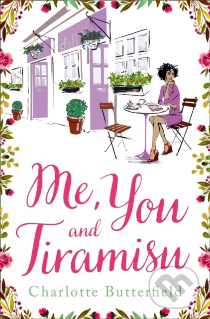 Levně Me, You and Tiramisu - Charlotte Butterfield - kniha z kategorie Spoločenská beletria