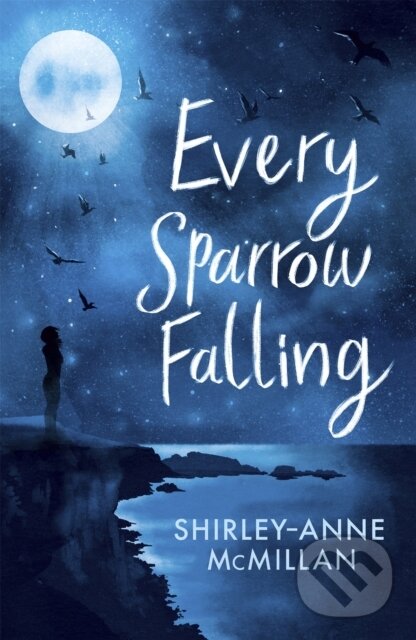Levně Every Sparrow Falling - Shirley-Anne McMillan - kniha z kategorie Pre deti a mládež