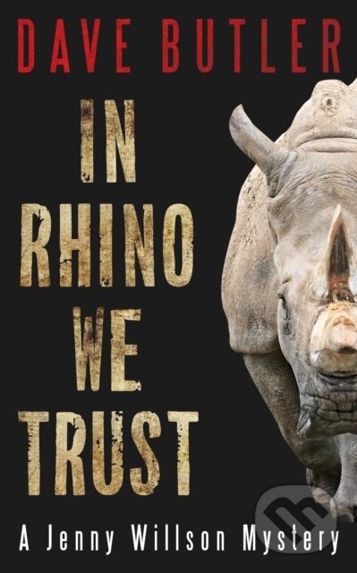Kniha: In Rhino We Trust (Dave Butler). , 2019