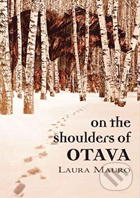 Levně ON THE SHOULDERS OF OTAVA - LAURA MAURO - kniha z kategorie Spoločenská beletria