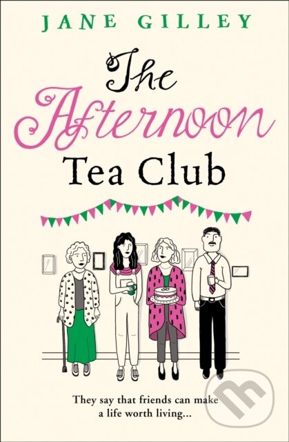 Levně The Afternoon Tea Club - Jane Gilley - kniha z kategorie Spoločenská beletria
