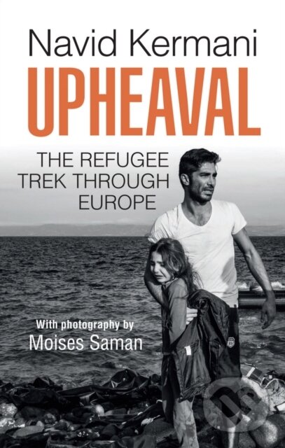 Levně Upheaval (The Refugee Trek through Europe) - Navid Kermani - kniha z kategorie Humanitné a spoločenské vedy