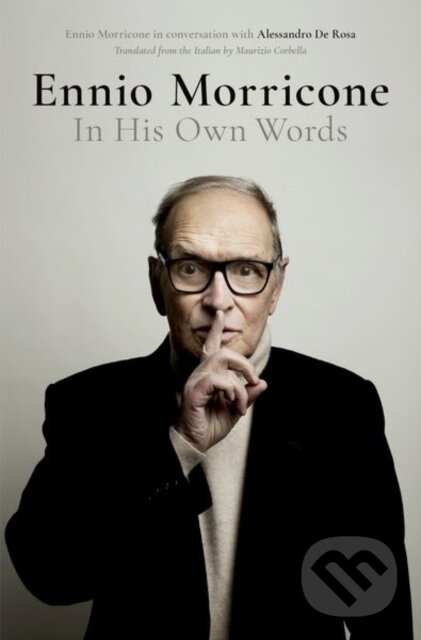 Levně Ennio Morricone (In His Own Words) - Alessandro De Rosa - kniha z kategorie Umenie, dizajn a architektúra