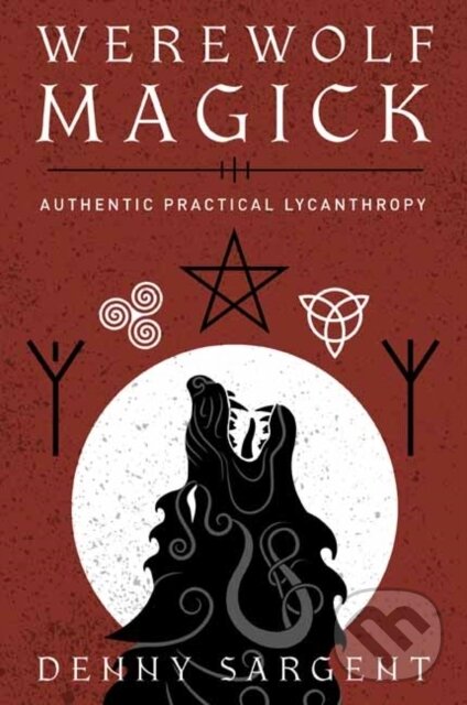 Levně Werewolf Magick (Authentic Practical Lycanthropy) - Denny Sargent - kniha z kategorie Zdravie a životný štýl