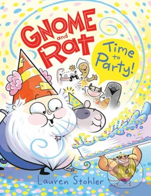 Levně Gnome and Rat: Time to Party! ((A Graphic Novel)) - Lauren Stohler - kniha z kategorie Pre deti a mládež