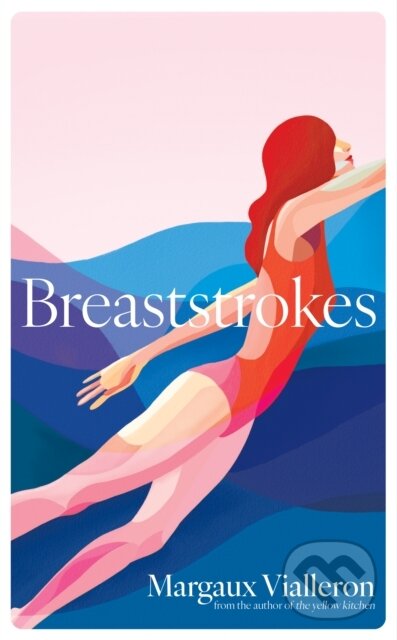 Levně Breaststrokes ('A study of womanhood, vulnerability, and the secrecy of the inner-life' – Rowan Hisayo Buchanan) - kniha z kategorie Spoločenská…
