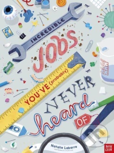 Levně Incredible Jobs You've (Probably) Never Heard Of - Natalie Labarre - kniha z kategorie Pre deti a mládež