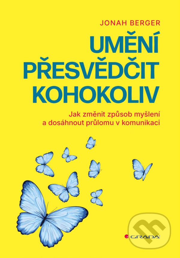 E-kniha: Umění přesvědčit kohokoliv (Jonah Berger). Grada, 2026