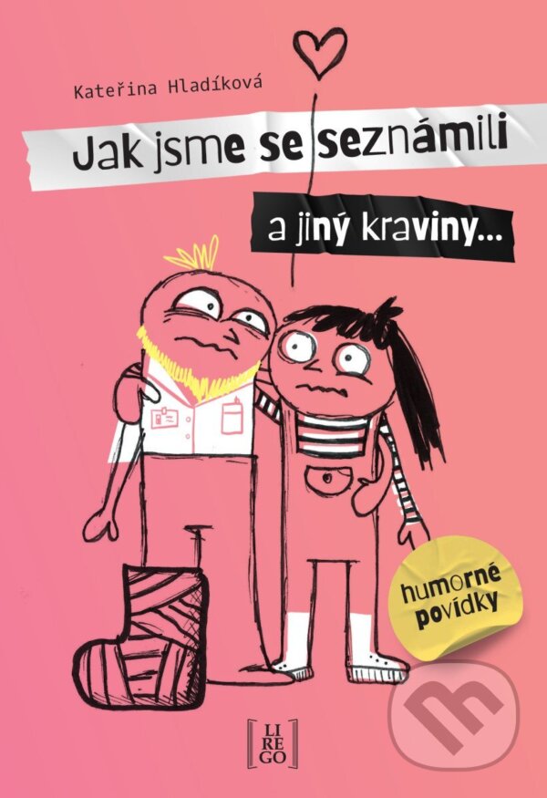 Levně Jak jsme se seznámili a jiný kraviny - Kateřina Hladíková - kniha z kategorie Beletria