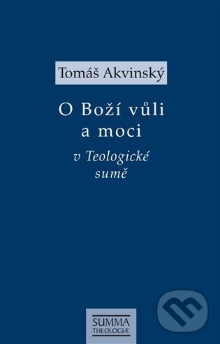 Levně O Boží vůli a moci v Teologické sumě - Tomáš Akvinský - kniha z kategorie Teológia