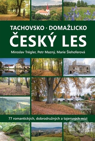 Levně Tachovsko, Domažlicko a Český les - Petr Mazný - kniha z kategorie Miestopisy