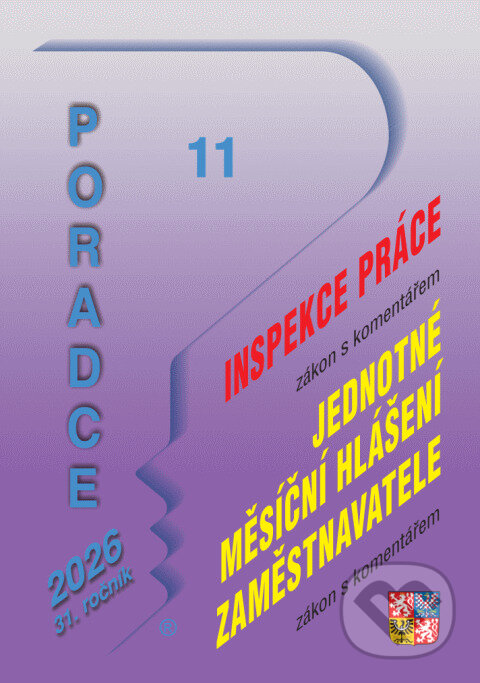 Levně Poradce č. 11 / 2026 - Inspekce práce (Zákon o jednotném měsíčním hlášení zaměstnavatele) - kniha z kategorie Pracovné právo